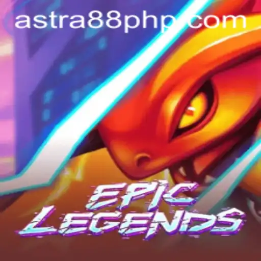 Discover the Thrilling World of EpicLegends with Astra88: A Comprehensive Guide